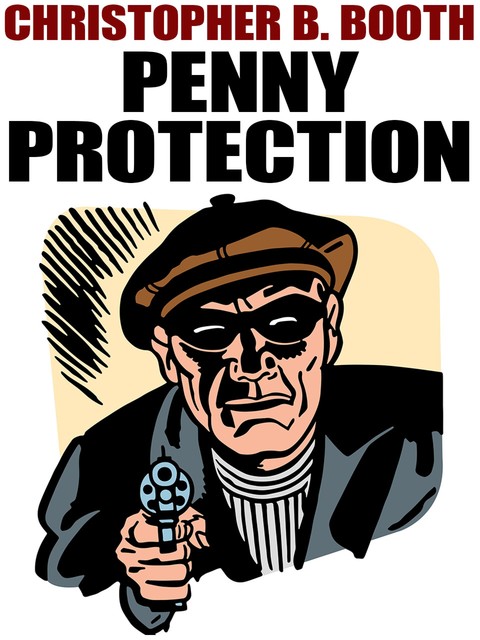 Penny Protection, Christopher B.Booth