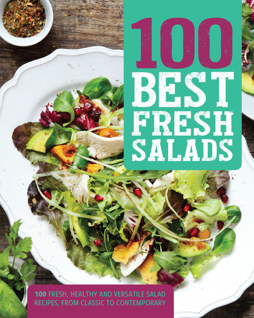 100 Best Fresh Salads, Love Food Editors