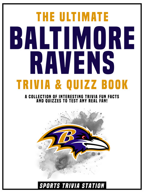 The Ultimate Baltimore Ravens Trivia & Quizz Book, Sports Trivia Station