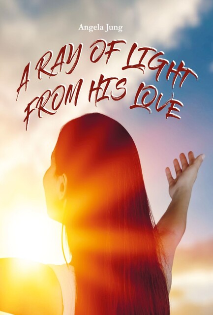 A Ray of Light from His Love, Angela Jung