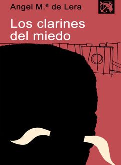 Los Clarines Del Miedo, Ángel María De Lera