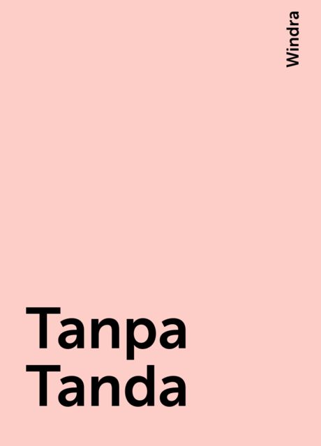 Tanpa Tanda, Windra