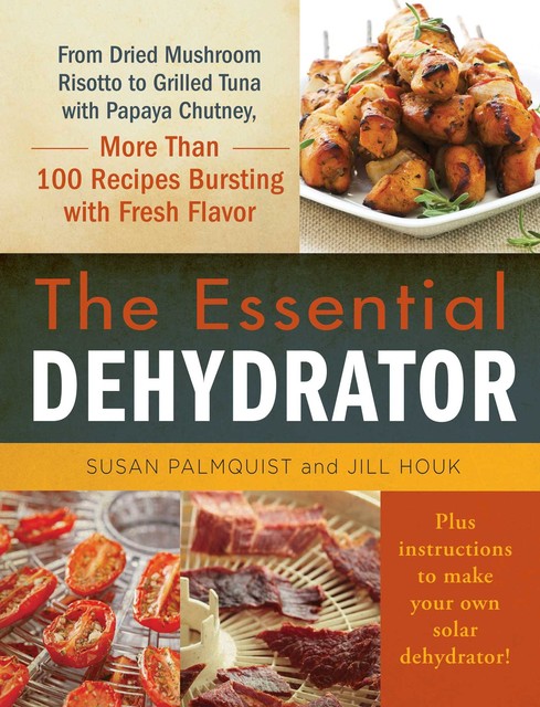 The Essential Dehydrator, Susan Palmquist, Jill Houk