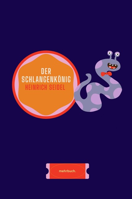 Der Schlangenkönig, Heinrich Seidel, mehrbuch Verlag
