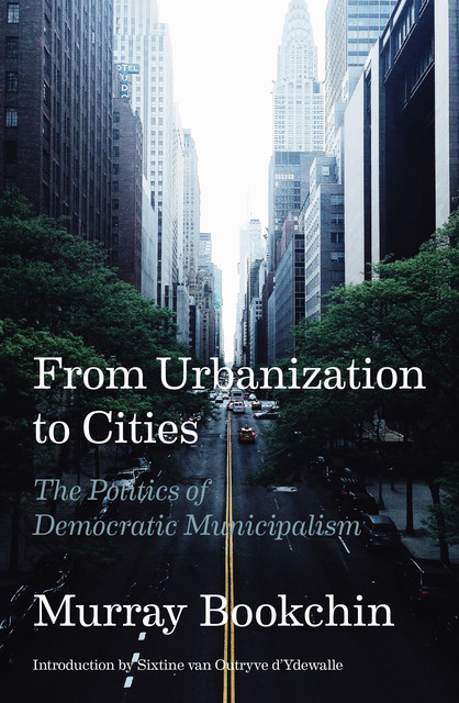 From Urbanization to Cities, Murray Bookchin