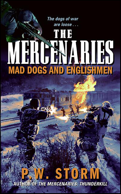 The Mercenaries: Mad Dogs and Englishmen, P.W. Storm