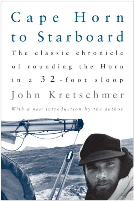 Cape Horn to Starboard, John Kretschmer