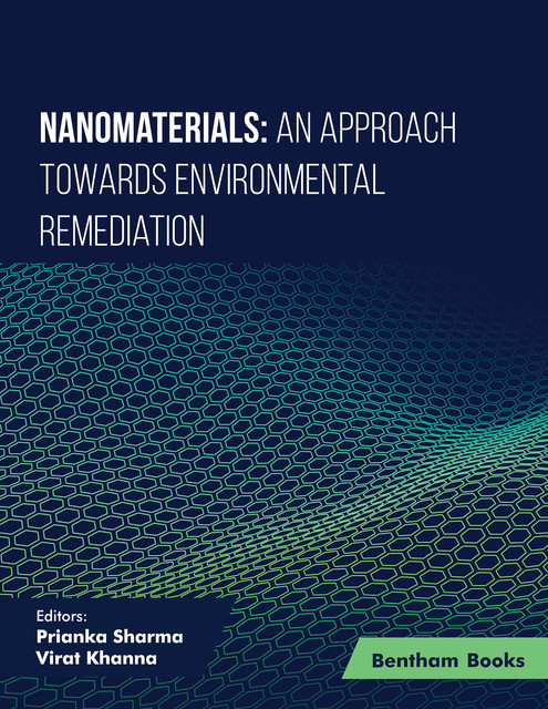 Nanomaterials: An Approach Towards Environmental Remediation, Prianka Sharma, Virat Khanna