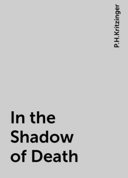 In the Shadow of Death, P.H.Kritzinger