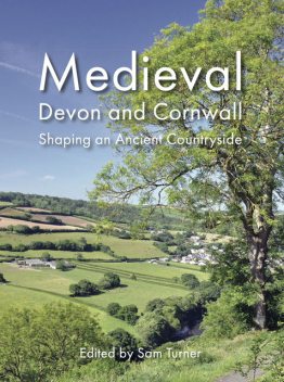 Medieval Devon and Cornwall, Sam Turner