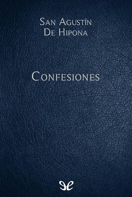 Confesiones, San Agustin De Hipona