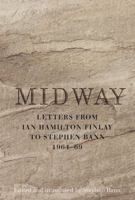 Midway, Ian Hamilton Finlay, Stephen Bann