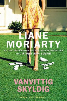 Vanvittig skyldig, Liane Moriarty