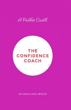 A Pocket Coach: The Confidence Coach, Sarah Arnold