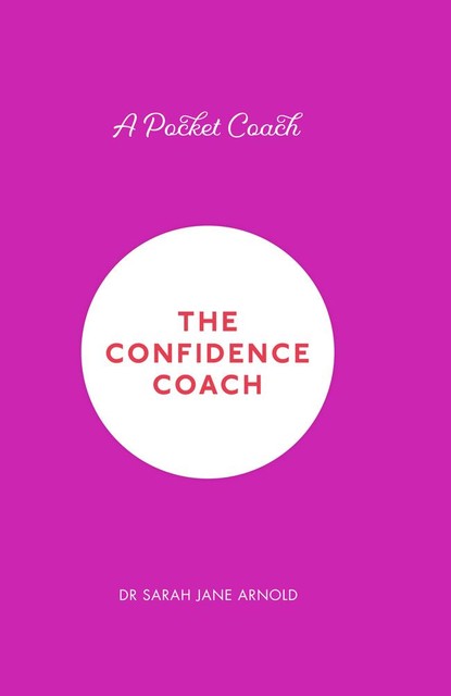 A Pocket Coach: The Confidence Coach, Sarah Arnold