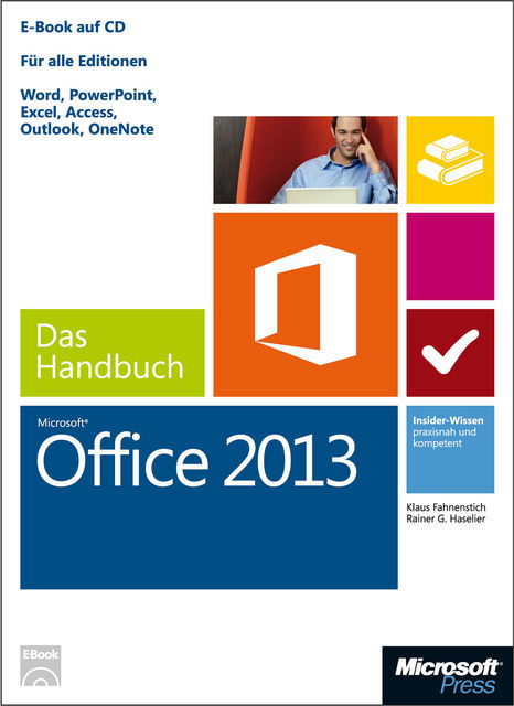 Microsoft Office 2013 - Das Handbuch, Rainer G. Haselier, Klaus Fahnenstich