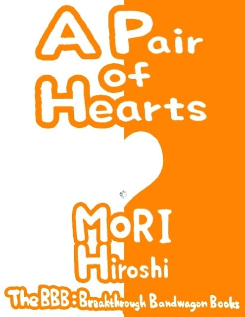A Pair of Hearts, Hiroshi Mori