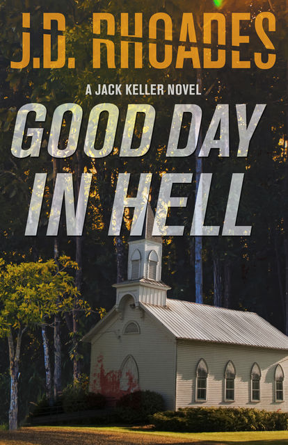 Good Day In Hell, J.D. Rhoades