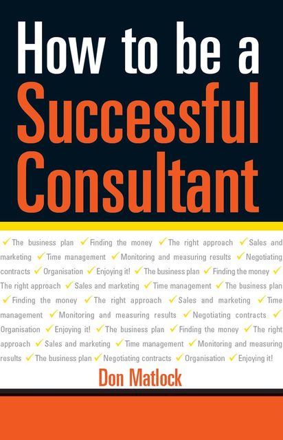 How to Be a Successful Consultant, Don Matlock