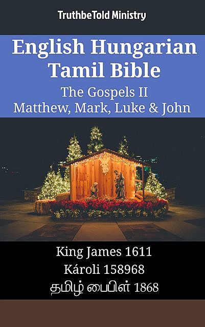 English Hungarian Tamil Bible – The Gospels II – Matthew, Mark, Luke & John, Truthbetold Ministry