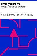 Literary Blunders, Henry Benjamin Wheatley