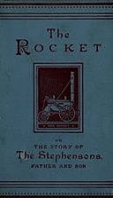 The Rocket: The Story of the Stephensons, Father and Son, Helen C. Knight