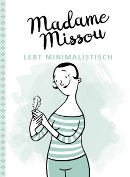 Madame Missou lebt minimalistisch, Madame Missou