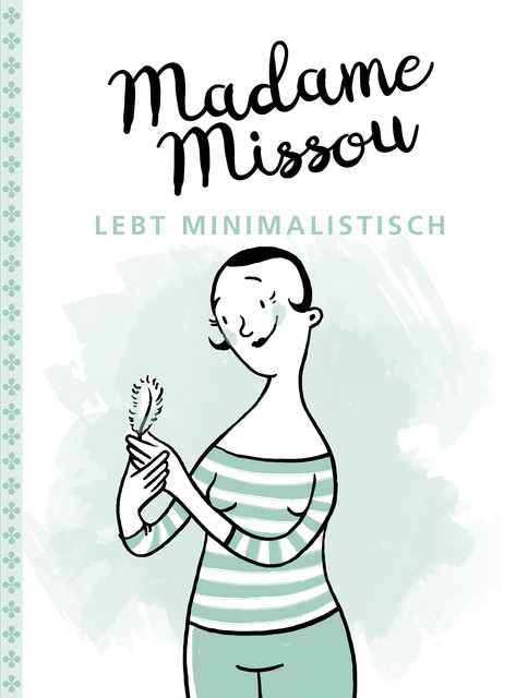 Madame Missou lebt minimalistisch, Madame Missou