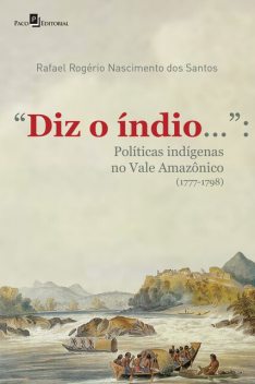 «Diz o índio…», Rafael Rogério Nascimento dos Santos