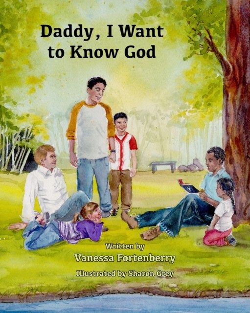 Daddy, I Want to Know God, Vanessa Fortenberry