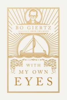 With My Own Eyes, Bo Giertz
