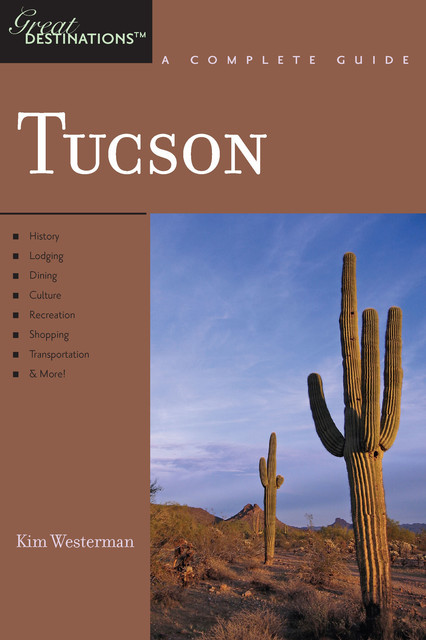 Explorer's Guide Tucson: A Great Destination, Kim Westerman