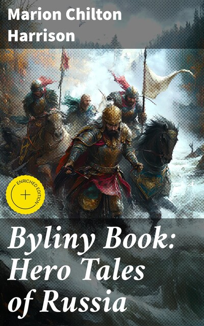 Byliny Book: Hero Tales of Russia, Marion Chilton Harrison