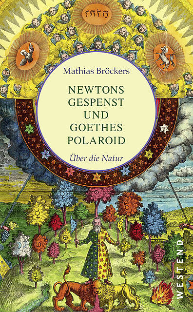 Newtons Gespenst und Goethes Polaroid, Mathias Bröckers