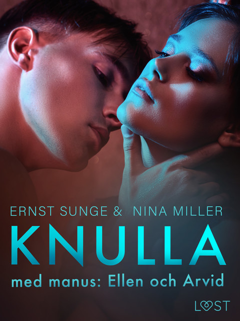Knulla med manus: Ellen och Arvid – erotisk novell, Nina Miller, Ernst Sunge
