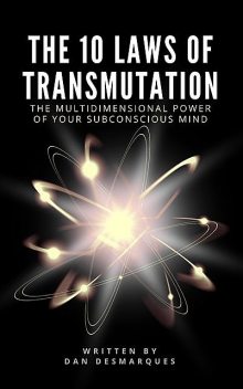 The 10 Laws of Transmutation, Dan Desmarques