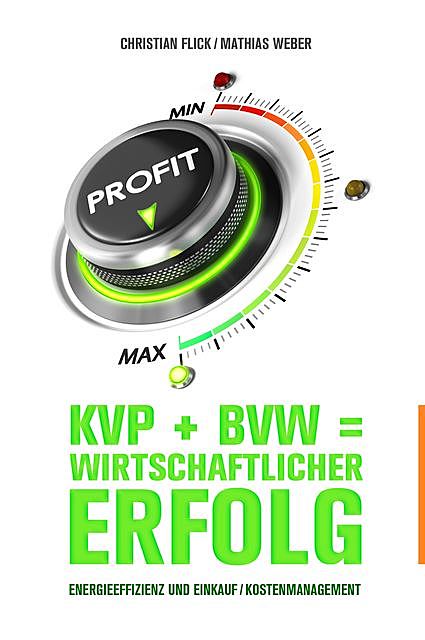 KVP + BVW = wirtschaftlicher Erfolg, Mathias Weber, Christian Flick