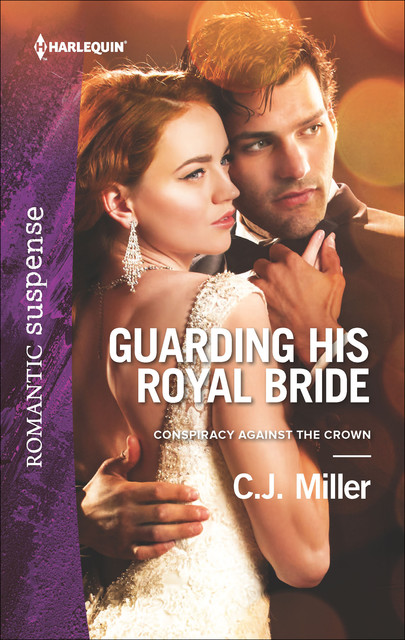 Guarding His Royal Bride, C.J.Miller
