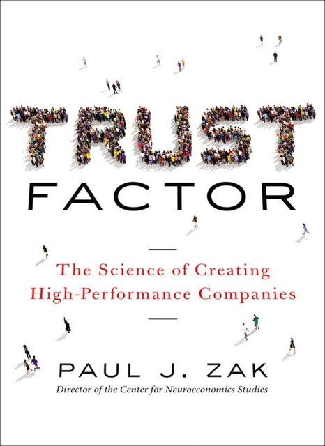 Trust Factor, Paul J. Zak