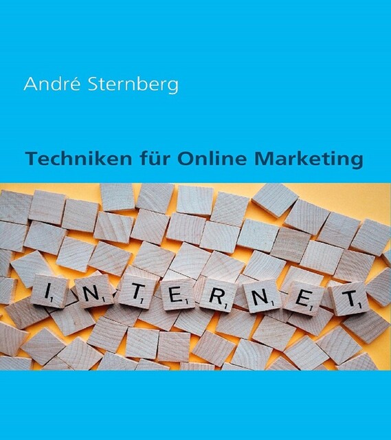 Techniken für Online Marketing, André Sternberg