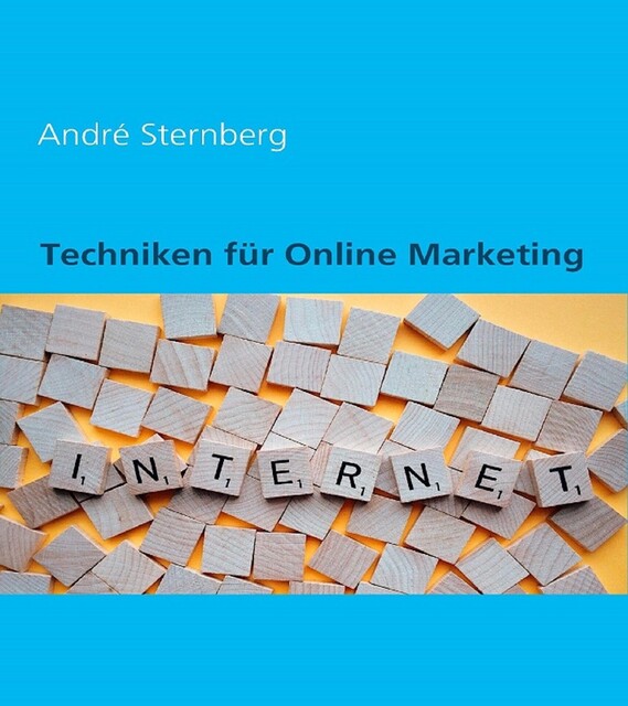Techniken für Online Marketing, André Sternberg