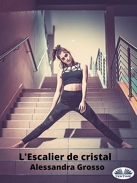 L'Escalier De Cristal, Alessandra Grosso