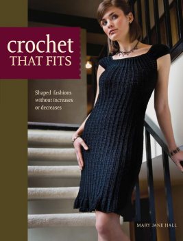 Crochet That Fits, Mary Jane Hall