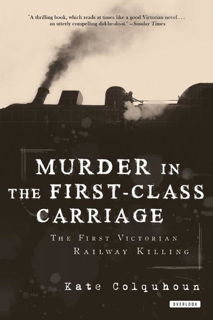 Murder in the First-Class Carriage, Kate Colquhoun