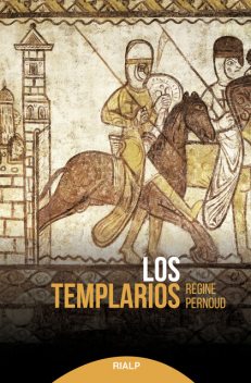 Los templarios, Régine Pernoud