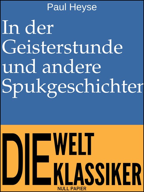 In der Geisterstunde und andere Spukgeschichten, Paul Heyse
