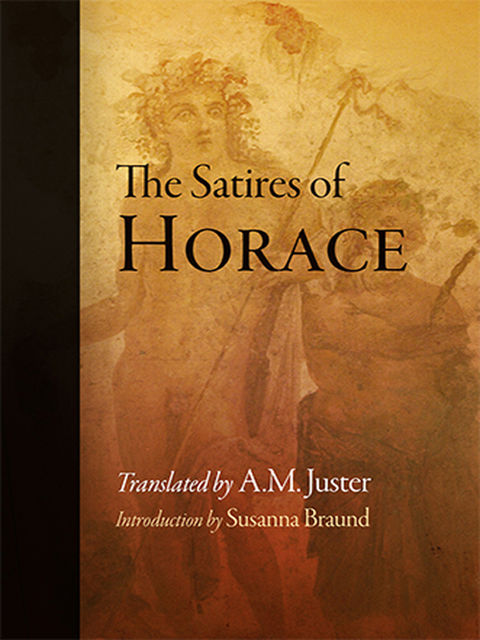 The Satires of Horace, A.M.Juster, Susanna Braund