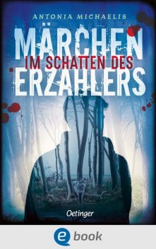 Im Schatten des Märchenerzählers, Antonia Michaelis