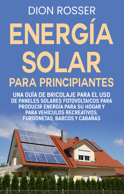Energía solar para principiantes, Dion Rosser