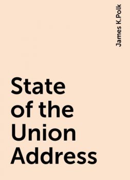 State of the Union Address, James K.Polk